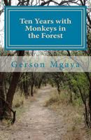 Ten Years with Monkeys in the Forest 1984178113 Book Cover