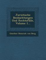 Juristische Beobachtungen Und Rechtsfalle, Volume 1... 1273493591 Book Cover