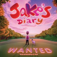 Jake's Diary: Wanted B0CN3QTRVK Book Cover