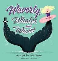 Waverly, Whales, and Waves 1779442238 Book Cover