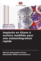 Implants en titane à surface modifiée pour une ostéointégration rapide (French Edition) 6208640121 Book Cover