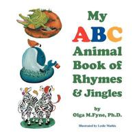 My ABC Animal Book of Rhymes & Jingles 1612860524 Book Cover