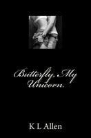 Butterfly, My Unicorn. 1502805693 Book Cover