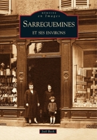 Sarreguemines et ses environs (Mémoire En Images Locaux) (French Edition) 2849109622 Book Cover