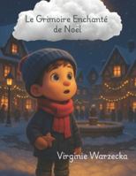 Le grimoire enchanté de Noël: 25 contes oubliés et rituels enchantés pour illuminer l’hiver (French Edition) B0G4WM7NV6 Book Cover