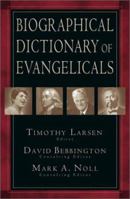 Biographical Dictionary of Evangelicals 0830829253 Book Cover