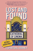 Lost & Found in the Cathedral of Cinema: A Spiritual Journey 1506496946 Book Cover