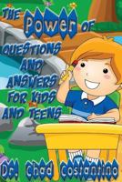 The Power of Questions and Answers for Kids and Teens 1979706085 Book Cover