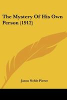 The Mystery Of His Own Person 1120906989 Book Cover