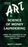 Art And Science Of Money Laundering 0873649699 Book Cover