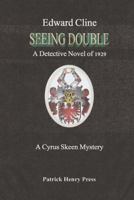 Seeing Double: A Cyrus Skeen Mystery 1537136283 Book Cover