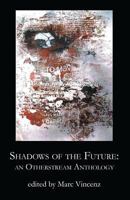 Shadows of the Future: An Otherstream Anthology 1941196012 Book Cover