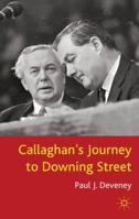 Callaghan's Journey to Downing Street 0230579582 Book Cover