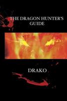 The Dragon Hunter's Guide 1477693033 Book Cover