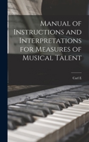 Manual of Instructions and Interpretations for Measures of Musical Talent 1015943802 Book Cover