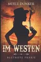 Im Westen: Blutrote Prärie 1794116842 Book Cover