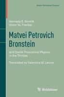 Matvei Petrovich Bronstein and Soviet Theoretical Physics in the Thirties (Science Networks : Historical Studies, Vol 12) 3034801998 Book Cover