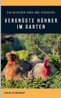 Vergnügte Hühner im Garten: Ein Ratgeber rund ums Federvieh 3752806613 Book Cover