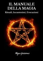 Il Manuale Della Magia - Rituali, Incantesimi, Evocazioni (Italian Edition) 1326927558 Book Cover