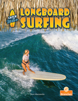 Longboard Surfing (Catch the Wave) 1039883877 Book Cover
