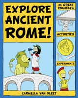 Explore Ancient Rome!: 25 Great Projects, Activities, and Experiments (Explore Your World series) 0979226848 Book Cover