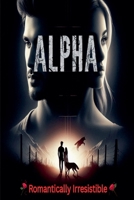 Alpha Romantically Irresistible (My Mate) B0H3T1YY68 Book Cover