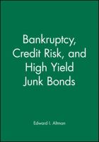 Bankruptcy, Credit Risk, and High Yield Junk Bonds 0631225633 Book Cover
