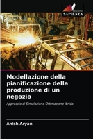 Modellazione della pianificazione della produzione di un negozio: Approccio di Simulazione-Ottimazione ibrida 6202738588 Book Cover