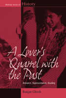 A Lover's Quarrel with the Past: Romance, Representation, Reading 0857454846 Book Cover