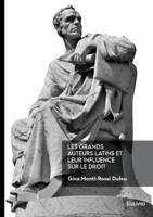 Les grands auteurs latins et leur influence sur le droit (French Edition) 2414638672 Book Cover