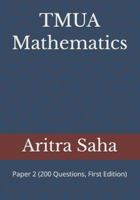 TMUA Mathematics: Paper 2 (200 Questions, First Edition) (ESAT/TMUA Mathematics) B0G44SDXGP Book Cover