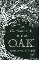 The Glorious Life of the Oak 0857525816 Book Cover