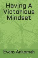 Having A Victorious Mindset 9988297149 Book Cover