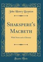 Shakspere's Macbeth: With Notes and a Glossary 0267164092 Book Cover
