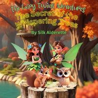 The Fairy Twins Adventures: The Secret of the Whispering Trees 1968419020 Book Cover
