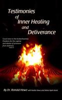 Testimonies of Inner Healing and Deliverance: Good news to the brokenhearted, freedom for the captive and release of prisoners from darkness Isaiah 61 0578188260 Book Cover