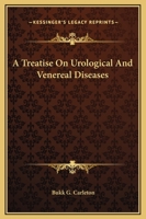 A Treatise On Urological and Venereal Diseases 1340699753 Book Cover