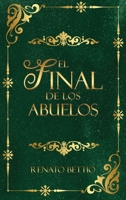 El final de los abuelos (Spanish Edition) 1637658834 Book Cover