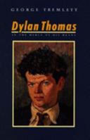 Dylan Thomas: In the Mercy of His Means 031208773X Book Cover