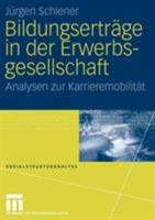 Bildungsertrage in Der Erwerbsgesellschaft: Analysen Zur Karrieremobilitat 3531146505 Book Cover