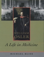 William Osler: A Life in Medicine