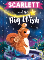 Scarlett and the Big Wish: A Personalized Book About Love and Friendship for Babies and Toddlers 1464240817 Book Cover