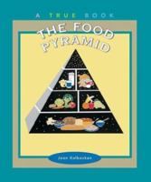 The Food Pyramid (True Books) 0516263765 Book Cover
