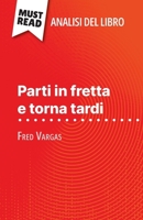 Parti in fretta e torna tardi di Fred Vargas (Analisi del libro): Analisi completa e sintesi dettagliata del lavoro (Italian Edition) 2808612222 Book Cover