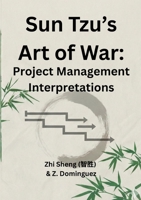Sun Tzu's Art of War: Project Management Interpretations 3695732016 Book Cover