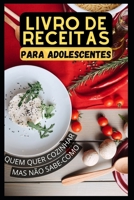 Um livro de receitas para adolescentes que querem cozinhar, mas não sabem como: Vá além com receitas de homus B09TF6N51X Book Cover