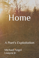 Home: A Poet's Exploitation B08TZHGL8P Book Cover