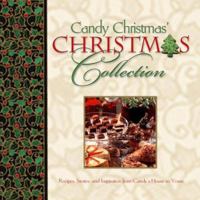 Candy Christmas's Christmas Collection: Recipes, Stories, and Inspirations from Candy's House to Yours 1582292558 Book Cover
