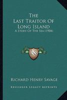 Last Traitor of Long Island: A Story of the Sea 1165117193 Book Cover