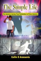 The Simple Life: My Jamaican Journey from Penitentiary to Prince Autummn 1548374555 Book Cover